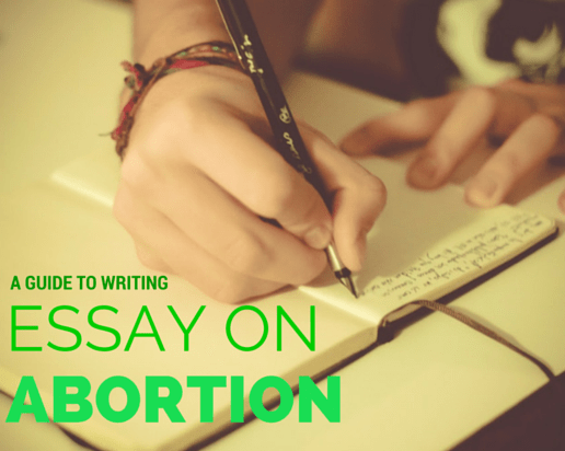 A Guide to Writing Essays on Abortion